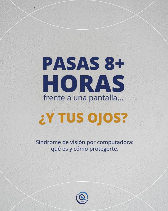 Pasas 8+ horas frente a una pantalla… ¿y tus ojos? Síndrome de visión por computadora: qué es y cómo protegerte.
